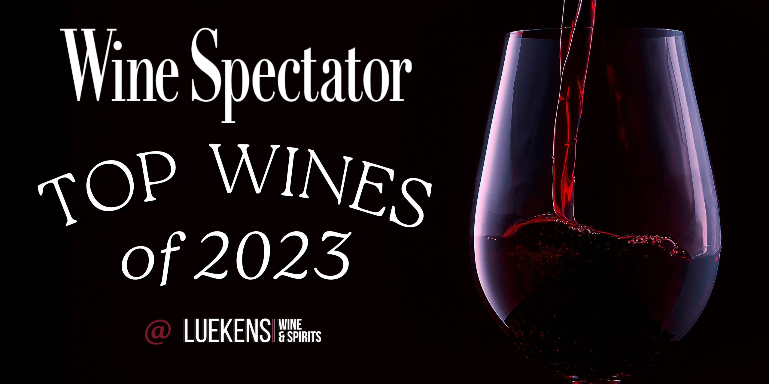 Wine Spectator Top 2023 Wines Banner Luekens Wine & Spirits